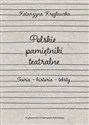 Polskie pamiętniki teatralne. Teoria – historia – teksty Polish bookstore