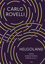 Helgoland Sens kwantowej rewolucji. - Carlo Rovelli
