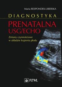 Diagnostyka prenatalna USG/ECHO Zmiany czynnościowe w układzie krążenia płodu to buy in Canada