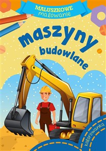 Maluszkowe malowanie Maszyny budowlane - Polish Bookstore USA