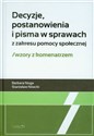 Decyzje postanowienia i pisma w sprawach z zakresu pomocy społecznej Wzory z komentarzem + CD bookstore