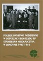 Polskie Państwo Podziemne w depeszach do rządu RP Stanisława Mikołajczyka w Londynie 1943-1944 books in polish