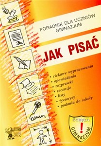 Jak pisać Poradnik dla uczniów gimnazjum Polish bookstore