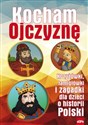 Kocham Ojczyznę Krzyżówki, łamigłówki i zagadki dla dzieci o historii Polski - Michał Wilk