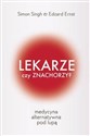 Lekarze czy znachorzy Medycyna alternatywna pod lupą Polish Books Canada