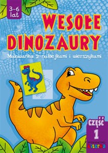 Wesołe dinozaury część 1 Malowanka z naklejkami i wierszykami, 3-6 lat Polish bookstore