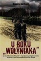 U boku Wołyniaka Kpt. Józef Zadzierski "Wołyniak" - nieprzejednany wróg komunistów, Ukraińców z UPA i tych wszystkich, którzy im sprzyjali - Polish Bookstore USA