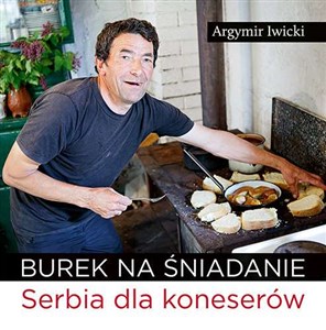 Burek na śniadanie Serbia dla koneserów Polish Books Canada