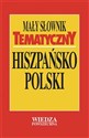 Mały słownik tematyczny hiszpańsko-polski - Opracowanie Zbiorowe