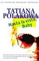 Hasta la vista baby - Tatiana Polakowa   