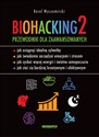 Biohacking 2 Przewodnik dla zaawansowanych - Karol Wyszomirski