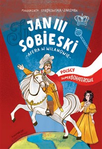 Jan III Sobieski Polscy superbohaterowie  