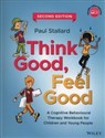 Think Good, Feel Good A Cognitive Behavioural Therapy Workbook for Children and Young People bookstore
