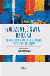 Zrozumieć świat dziecka Polish Books Canada