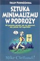 Sztuka minimalizmu w podróży 153 genialne porady, jak sie pakować, aby plecak był superlekki. in polish