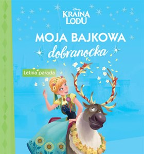 Moja bajkowa dobranocka. Letnia parada. Disney Kraina Lodu polish usa