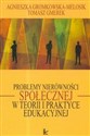 Problemy nierówności społecznej w teorii i praktyce edukacyjnej in polish