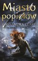Miasto popiołów Dary Anioła Księga 2 - Cassandra Clare