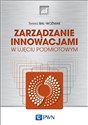 Zarządzanie innowacjami w ujęciu podmiotowym - Polish Bookstore USA