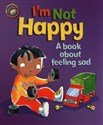 I'm Not Happy. A book about feeling sad to buy in Canada