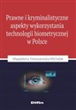 Prawne i kryminalistyczne aspekty wykorzystania technologii biometrycznej w Polsce  