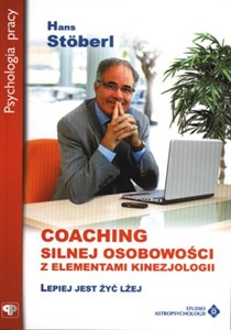 Coaching silnej osobowości z elementami kinezjologii Lepiej jest żyć lżej Polish bookstore