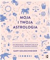 Moja i twoja astrologia Jak zrozumieć i poprawić relacje z innymi dzięki znakom zodiaku buy polish books in Usa