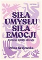 Siła umysłu Siła emocji. Duchowe ścieżki zdrowia Polish Books Canada