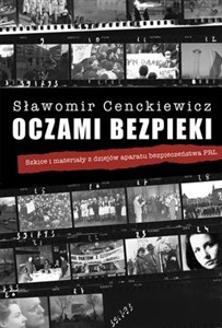 Oczami bezpieki Szkice i materiały z dziejów aparatu bezpieczeństwa PRL - Polish Bookstore USA