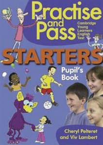 Practise and Pass Starters Pupil's Book Cambridge Young Learners English Test  