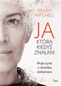 Ja którą kiedyś znałam Moje życie z chorobą Alzheimera - Wendy Mitchell