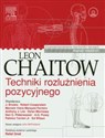 Techniki rozluźnienia pozycyjnego Zaawansowane techniki terapii tkanek miękkich pl online bookstore