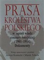 Prasa Królestwa Polskiego w opinii władz cenzury rosyjskiej (1901-1914) Dokumenty  
