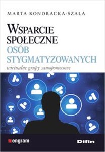 Wsparcie społeczne osób stygmatyzowanych Wirtualne grupy samopomocowe pl online bookstore