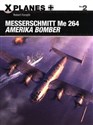 Messerschmitt Me 264 Amerika Bomber - Robert Forsyth