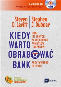 [Audiobook] Kiedy warto obrabować bank …oraz 131 innych zakręconych pomysłów i napadów pozytywnego bełkotu  