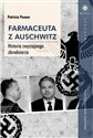 Farmaceuta z Auschwitz Historia zwyczajnego zbrodniarza - Patricia Posner