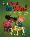 I Want to Win! A book about being a good sport books in polish