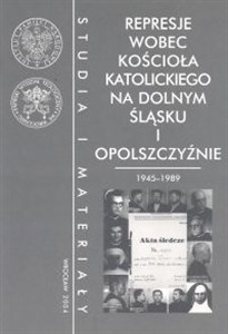Represje wobec Kościoła katolickiego na Dolnym Śląsku i Opolszczyźnie 1945-1989 Bookshop