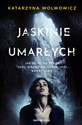 Jaskinie Umarłych  - Katarzyna Wolwowicz buy polish books in Usa