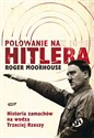 Polowanie na Hitlera. Historia zamachów na wodza III Rzeszy chicago polish bookstore