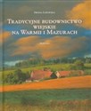 Tradycyjne budownictwo wiejskie na Warmii i Mazurach Krajobrazy i formy regionalne polish books in canada