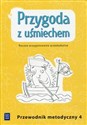 Przygoda z uśmiechem Przewodnik metodyczny Część 4 Roczne przygotowanie przedszkolne Polish bookstore