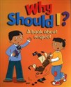 Why Should I?: A book about respect - Polish Bookstore USA