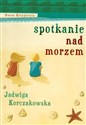 Spotkanie nad morzem - Jadwiga Korczakowska - Polish Bookstore USA