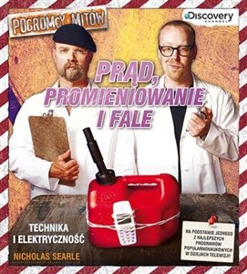 Pogromcy mitów: Prąd promieniowanie i fale Technika i elektryczność - Polish Bookstore USA