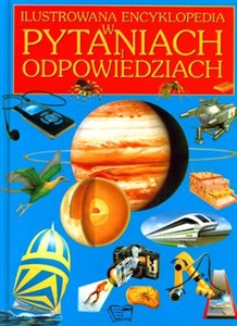 Ilustrowana encyklopedia w pytaniach i odpowiedziach 