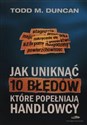 Jak uniknąć 10 błędów, które popełniają handlowcy - Todd Duncan