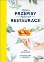 Najlepsze przepisy najlepszych restauracji - Weronika Lewandowska, Piotr Szczęsny