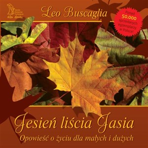 Jesień liścia Jasia Opowieść o życiu dla małych i dużych polish usa
